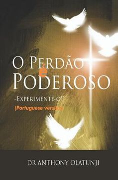 portada O Perdão É Poderoso - Experimente - O! (Portuguese Edition) (in Portuguese)