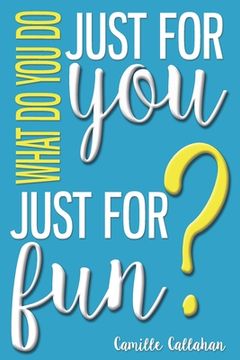 portada What Do You Do Just For You Just For Fun (en Inglés)