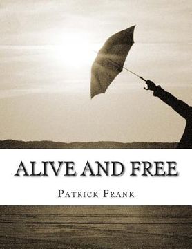 portada Alive and Free: A sequence of poetry and Prose-Poetry, 2014