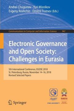 portada Electronic Governance and Open Society: Challenges in Eurasia: 5th International Conference, Egose 2018, St. Petersburg, Russia, November 14-16, 2018, (in English)