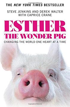 portada Esther the Wonder Pig: Changing the World One Heart at a Time
