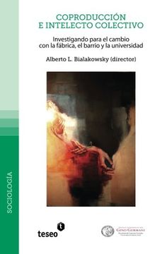 portada Coproducción e intelecto colectivo: Investigando para el cambio con la fábrica, el barrio y la universidad (Spanish Edition)