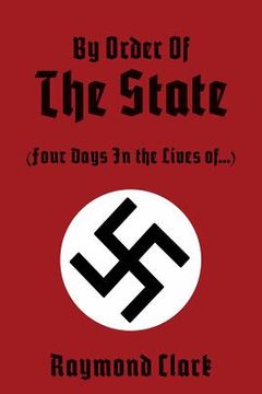 portada By Order Of The State: (Four Days In the Lives of...)