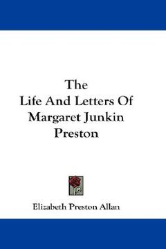 portada the life and letters of margaret junkin preston (en Inglés)