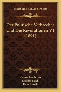 portada Der Politische Verbrecher Und Die Revolutionen V1 (1891) (in German)