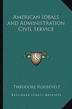 portada american ideals and administration civil service