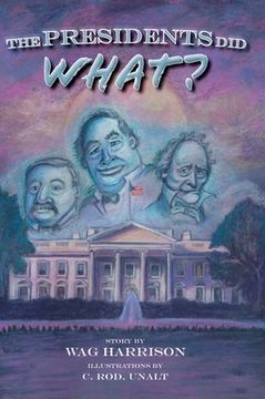 portada The Presidents did What? (en Inglés)