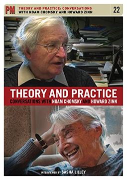 portada Theory and Practice: Conversations With Noam Chomsky and Howard Zinn (in English)