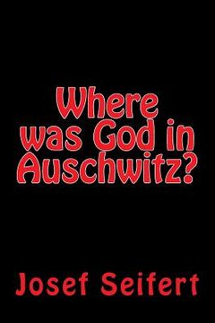 portada Where was God in Auschwitz? (in English)