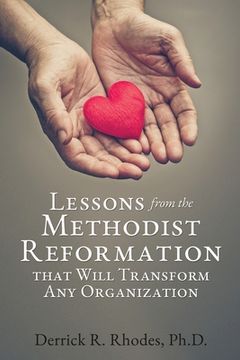 portada Lessons from the Methodist Reformation that Will Transform Any Organization (en Inglés)