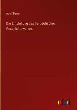 portada Die Entstehung des herodotischen Geschichtswerkes (en Alemán)