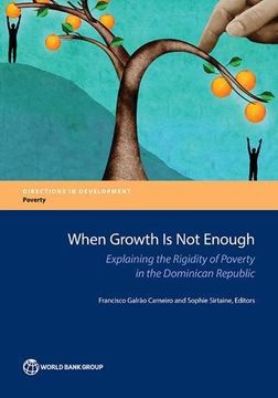 portada When Growth Is Not Enough: Explaining the Rigidity of Poverty in the Dominican Republic (Directions in development)