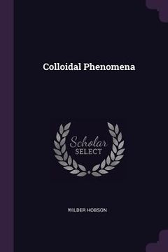 portada Colloidal Phenomena (in English)