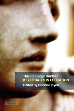 portada the routledgefalmer guide to key debates in education (en Inglés)