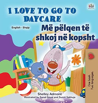 portada I Love to go to Daycare (English Albanian Bilingual Book for Kids) (English Albanian Bilingual Collection) (in Albanés)