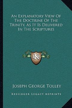 portada an explanatory view of the doctrine of the trinity, as it is delivered in the scriptures
