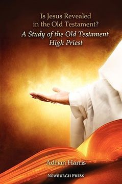 portada is jesus revealed in the old testament? a study of the old testament high priest (en Inglés)