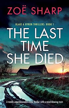 portada The Last Time she Died: A Totally Unputdownable Crime Thriller With a Mind-Blowing Twist (Blake and Byron Thrillers) (in English)