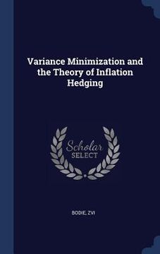 portada Variance Minimization and the Theory of Inflation Hedging (en Inglés)