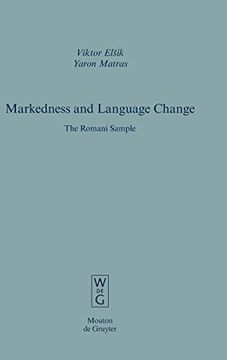 portada Markedness and Language Change: The Romani Sample (Empirical Approaches to Language Typology [Ealt]) (in English)