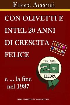 portada Con Olivetti e Intel 20 anni di crescita felice e la fine nel 1987: Color Edition. La fine con Eledra e la rinascita con Amstrad (en Italiano)