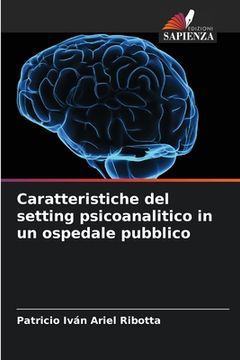 portada Caratteristiche del setting psicoanalitico in un ospedale pubblico (en Italiano)