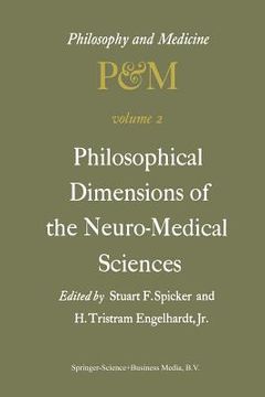 portada Philosophical Dimensions of the Neuro-Medical Sciences: Proceedings of the Second Trans-Disciplinary Symposium on Philosophy and Medicine Held at Farm (en Inglés)