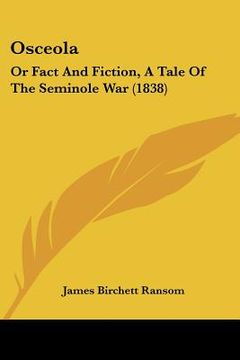 portada osceola: or fact and fiction, a tale of the seminole war (1838) (en Inglés)