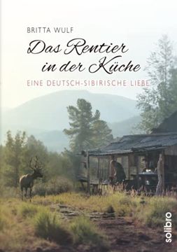 portada Das Rentier in der Küche: Eine Deutsch-Sibirische Liebe (Originär) (en Alemán)