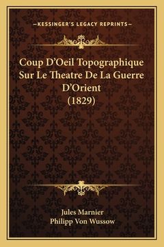 portada Coup D'Oeil Topographique Sur Le Theatre De La Guerre D'Orient (1829) (en Francés)