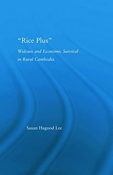 portada Rice Plus: Widows and Economic Survival in Rural Cambodia (New Approaches in Sociology) (en Inglés)