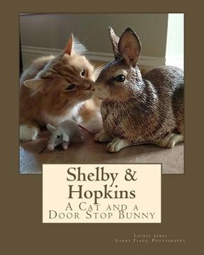 portada Shelby & Hopkins: A Cat and a Door Stop Bunny (en Inglés)