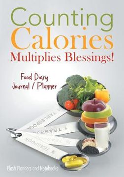 portada Counting Calories Multiplies Blessings! Food Diary Journal / Planner (in English)