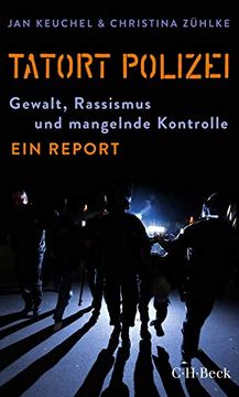 portada Tatort Polizei: Gewalt, Rassismus und Mangelnde Kontrolle (Beck Paperback) (en Alemán)