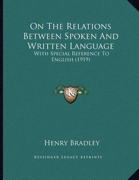 portada on the relations between spoken and written language: with special reference to english (1919) (en Inglés)