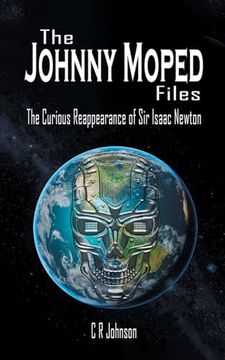 portada The Johnny Moped Files: The Curious Reappearance of Sir Isaac Newton (en Inglés)