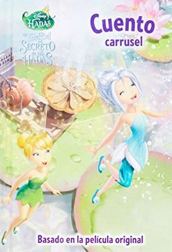 portada Disney Fairies Tinker Bell y el Secreto de las Alas Cuento Carrusel