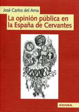 portada La Opinión Pública en la España de Cervantes (Publicaciones del Departamento de Literatura Española) (in Spanish)