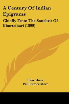 portada a century of indian epigrams: chiefly from the sanskrit of bhartrihari (1899) (en Inglés)
