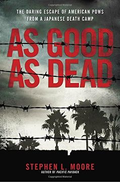 portada As Good as Dead: The Daring Escape of American Pows From a Japanese Death Camp 