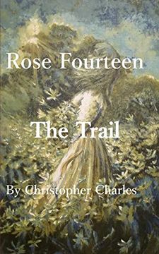 portada Rose Fourteen: The Trail (Rose Chronicles) (en Inglés)
