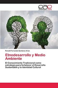 portada Etnodesarrollo y Medio Ambiente: El Conocimiento Tradicional Como Estrategia Para Fortalecer el Desarrollo Sustentable y la Identidad Cultural