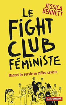 portada Le Fight Club F�Ministe: Manuel de Survie en Milieu Sexiste