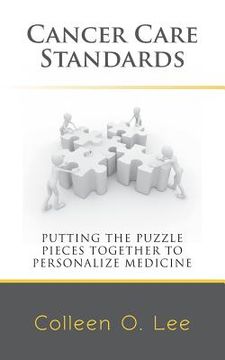 portada Cancer Care Standards: Putting the Puzzle Pieces Together to Personalize Medicine (en Inglés)