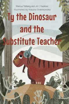 portada Ty the Dinosaur and the Substitute Teacher (en Inglés)