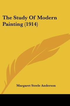 portada the study of modern painting (1914) (en Inglés)