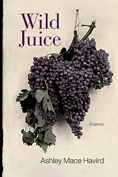 portada Wild Juice: Poems (Southern Messenger Poets) (in English)