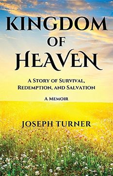 portada Kingdom of Heaven: A Story of Survival, Redemption, and Salvation