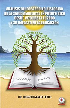 portada Análisis del Desarrollo Histórico de la Salud Ambiental en Puerto Rico Desde 1970 Hasta el 2000 y su Impacto en la Educación (in Spanish)