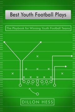 portada Best Youth Football Plays: The Playbook for Winning Youth Football Teams (en Inglés)